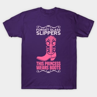 Forget glass slippers - This Princess wears riding boots - Funny Horse Country Girl Horseback Gift T-Shirt